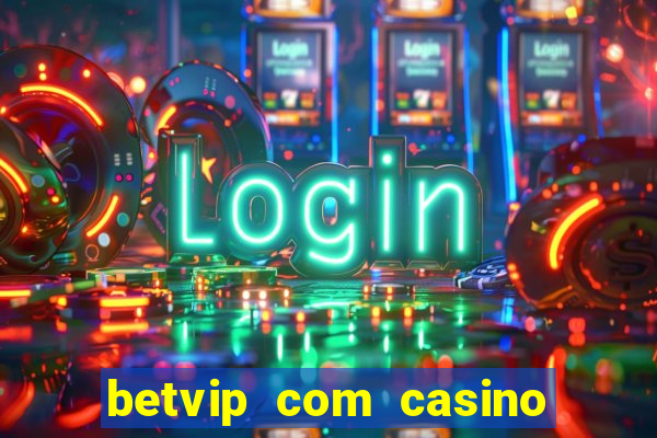 betvip com casino pgsoft fortune dragon